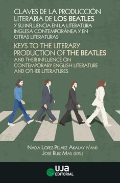 portada Claves de la Producción Literaria de los Beatles y su Influencia en la Literatura Inglesa Contemporánea y en Otras Literaturas: Keys to the Literary.   Beatles and Their Influence on Contemporary