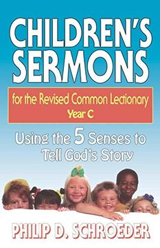 portada Children's Sermons for the Revised Common Lectionary Year c: Using the 5 Senses to Tell God's Story (en Inglés)