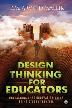 portada Design Thinking for Educators: Unleashing Imaginnovation Ideas Being Student Centric (en Inglés)