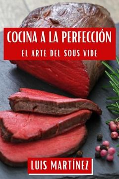 portada Cocina a la Perfección: El Arte del Sous Vide (in Spanish)