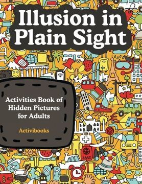 portada Illusion in Plain Sight: Activity Book of Hidden Pictures for Adults (en Inglés)
