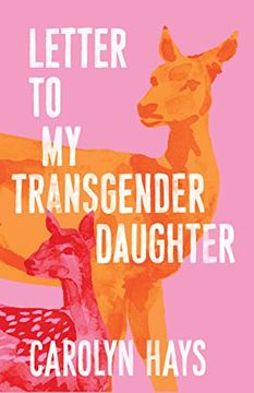 portada Letter to my Transgender Daughter: A Girlhood 