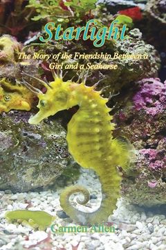 portada Starlight - The Story of the Friendship Between a Girl and a Seahorse (en Inglés)