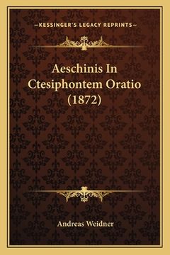 portada Aeschinis In Ctesiphontem Oratio (1872) (en Latin)