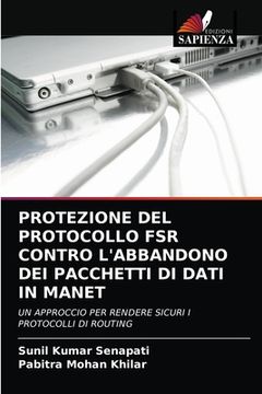 portada Protezione del Protocollo Fsr Contro l'Abbandono Dei Pacchetti Di Dati in Manet (in Italian)
