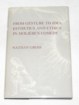 portada From Gesture to Idea: Esthetics and Ethics in Moliere's Comedy (en Inglés)