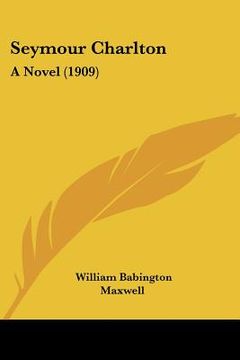 portada seymour charlton: a novel (1909) (in English)