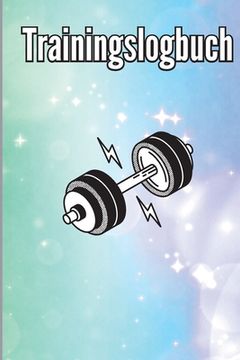 portada Trainingsbuch: Trainingsaufzeichnungsbuch und Trainingsprotokoll, Übungs-Notizbuch und Fitness-Tagebuch für das Personal Training (en Alemán)