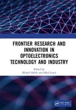 portada Frontier Research and Innovation in Optoelectronics Technology and Industry: Proceedings of the 11th International Symposium on Photonics and Optoelec (en Inglés)