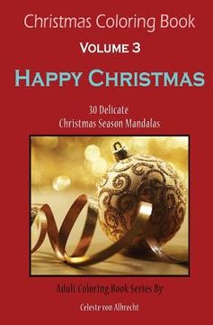 portada Christmas Coloring Book: Happy Christmas - TRAVEL SIZE: 30 Delicate Christmas Season Mandalas (in English)