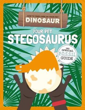 portada Your pet Stegosaurus (How to Take Care of Your pet Dinosaur) 