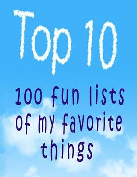 portada Top 10: 100 Fun Lists of My Favorite Things (en Inglés)