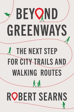 portada Beyond Greenways: The Next Step for City Trails and Walking Routes (en Inglés)