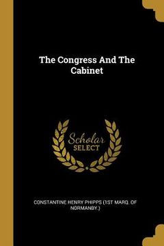 portada The Congress And The Cabinet (en Inglés)