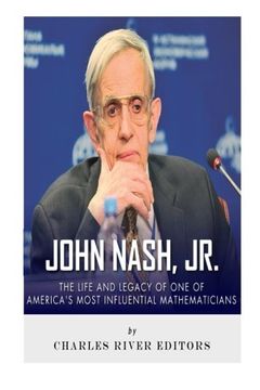 portada John Nash, Jr.: The Life and Legacy of One of America’s Most Influential Mathematicians