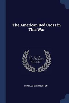 portada The American Red Cross in This War (en Inglés)