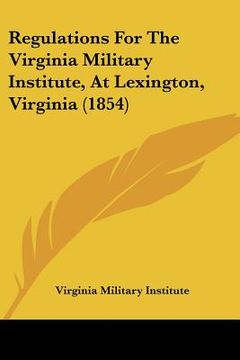 portada regulations for the virginia military institute, at lexington, virginia (1854) (in English)