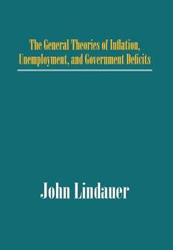 portada the general theories of inflation, unemployment, and government deficits (in English)