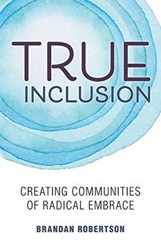 portada True Inclusion: Creating Communities of Radical Embrace (in English)