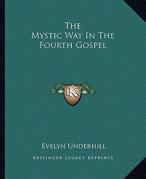 portada the mystic way in the fourth gospel (en Inglés)