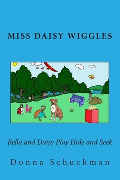 portada Bella and Daisy Play Hide and Seek: Miss Daisy Wiggles (en Inglés)