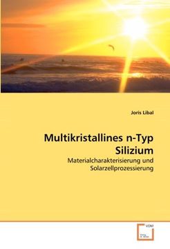 portada Multikristallines n-Typ Silizium: Materialcharakterisierung und Solarzellprozessierung