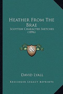 portada heather from the brae: scottish character sketches (1896) (en Inglés)