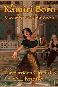 portada The Kamiri Born: Chronicles of Mehlis Book 2 (en Inglés)