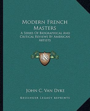 portada modern french masters: a series of biographical and critical reviews by american artists (in English)
