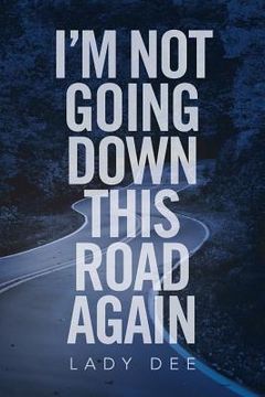 portada I'm Not Going Down This Road Again