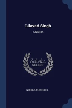 portada Lilavati Singh: A Sketch (en Inglés)