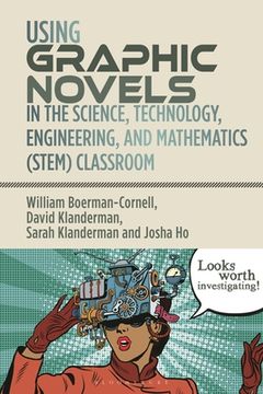 portada Using Graphic Novels in the Science, Technology, Engineering, and Mathematics (Stem) Classroom (en Inglés)