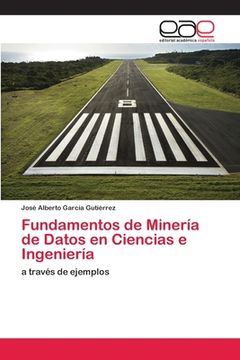 portada Fundamentos De Minería De Datos En Ciencias E Ingeniería: A Través De Ejemplos (spanish Edition) (in Spanish)