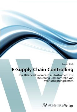 portada E-Supply Chain Controlling: Die Balanced Scorecard als Instrument zur Steuerung und Kontrolle von Wertschöpfungsketten