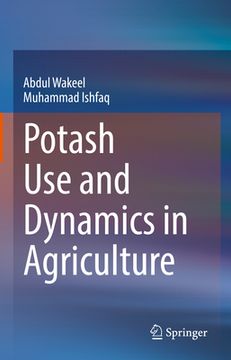 portada Potash Use and Dynamics in Agriculture (en Inglés)