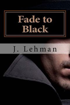 portada Fade to Black: A Copywriter is Caught in a Noir Movie (in English)