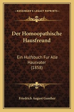 portada Der Homoopathische Hausfreund: Ein Hulfsbuch Fur Alle Hausvater (1858) (in German)