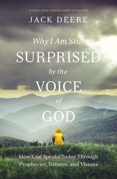 portada Why i am Still Surprised by the Voice of God: How god Speaks Today Through Prophecies, Dreams, and Visions (en Inglés)