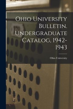 portada Ohio University Bulletin. Undergraduate Catalog, 1942-1943 (in English)