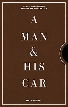portada A man & his Car: Iconic Cars and Stories From the men who Love Them (in English)