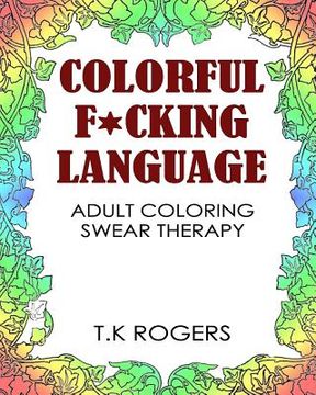 portada Colorful fucking language: Adult Coloring Swear Therapy