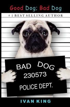 portada Good Dog; Bad Dog (in English)