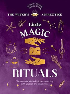 portada Little Magic Rituals: The Essential Witch’S kit for Reconnecting With Yourself and With Nature (The Witch’S Apprentice) 