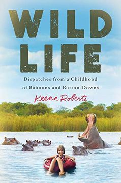 portada Wild Life: Dispatches From a Childhood of Baboons and Button-Downs 