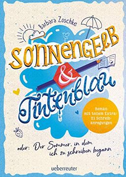 portada Sonnengelb & Tintenblau Oder: Der Sommer, in dem ich zu Schreiben Begann (Roman mit Tollem Extra: 21 Schreibanregungen) (in German)