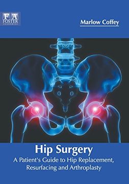 portada Hip Surgery: A Patient's Guide to hip Replacement, Resurfacing and Arthroplasty (en Inglés)