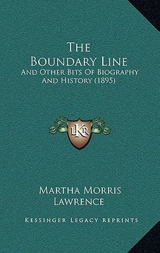 portada the boundary line: and other bits of biography and history (1895) (en Inglés)