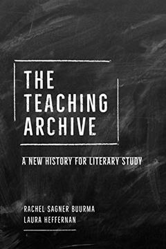 portada The Teaching Archive: A new History for Literary Study (en Inglés)