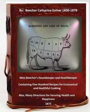 portada Miss Beecher's housekeeper and healthkeeper containing five hundred recipes for economical and healthful cooking