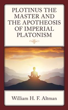 portada Plotinus the Master and the Apotheosis of Imperial Platonism (en Inglés)